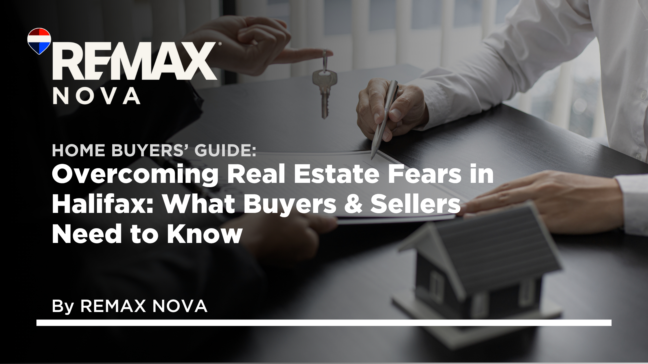 Overcoming Real Estate Fears in Halifax: What Buyers & Sellers Need to Know